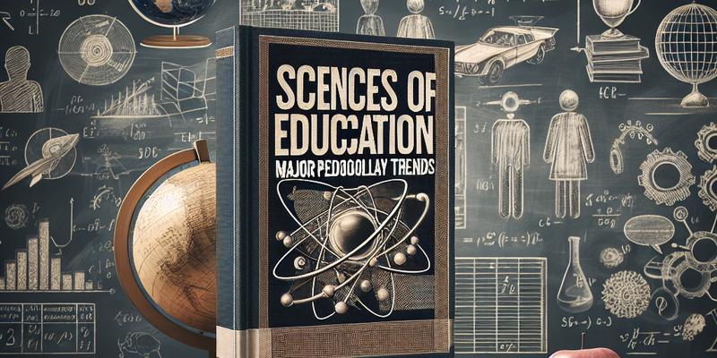 Sciences de l'Éducation : Les Grands Courants Pédagogiques Sciences de l'Éducation : Les Grands Courants Pédagogiques